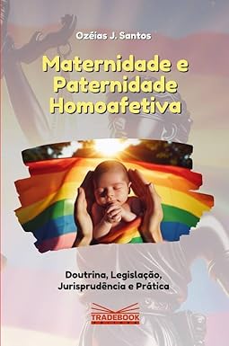 Maternidade e Paternidade Homoafetiva